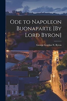 Ode to Napoleon Buonaparte [By Lord Byron] -  NEW George Gordon N 2022