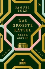 Das größte Rätsel aller Zeiten: Roman
