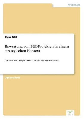 Bewertung von F&E-Projekten in einem strategischen Kontext Oguz Tikil
