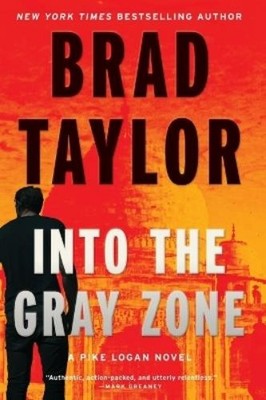 Brad Taylor Into the Gray Zone (Paperback) Pike Logan (UK IMPORT)