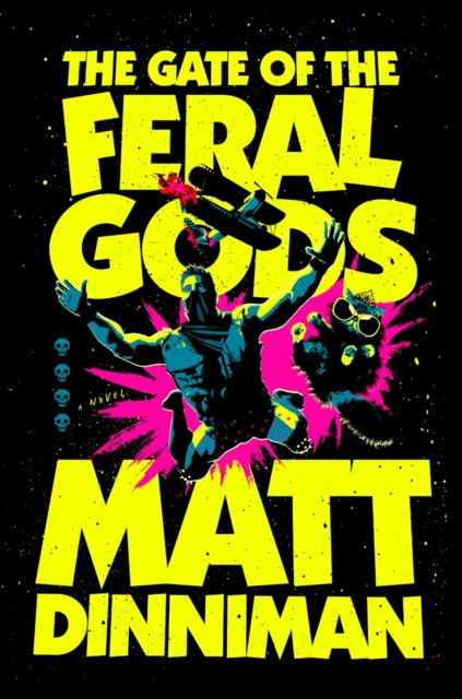 The Gate of the Feral Gods by Matt Dinniman (Hardback Book)