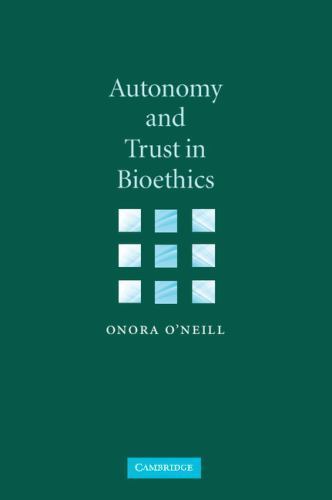 Autonomy and Trust in Bioethics O'Neill Paperback Cambridge University Press