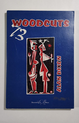 Alan Dixon: 73 Holzschnitte Shoestring Press 2011