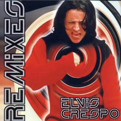 Elvis Crespo - The Remixes