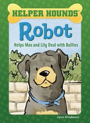 Robot Helps Max and Lily Deal with Bullies Paperback Caryn Rivade