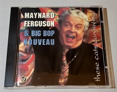 Maynard Ferguson Big Bop Nouveau These Cats Can Swing CD Concord Jazz 1995