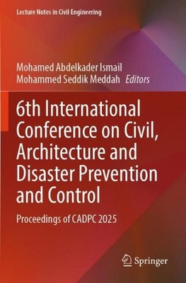 6th International Conference on Civil, Architecture and Disaster Prevention and