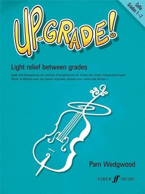 Up-Grade! Cello Grades 1-2 Piano, Cello Music Wedgwood Faber Music