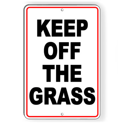Keep Off The Grass Metal Sign Won't Fade Peel Or Chip warning  W059