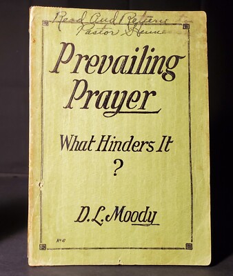PREVAILING PRAYER What Hinders It? By D.L. Moody 1915 Softcover VINTAGE!