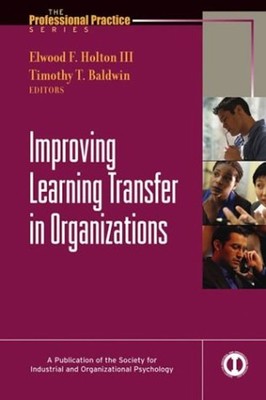 Improving Learning Transfer in Organizations Hardcover