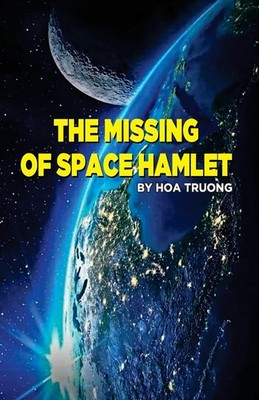 The Missing of Space Hamlet, Truong, Truong, 9781088085233 Fast Free Shipping..