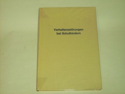 Müller, Richard G.E. Verhaltensstörungen bei Schulkindern