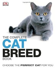 THE COMPLETE CAT BREED BOOK (DK THE COMPLETE CAT BREED - Hardcover **BRAND NEW**