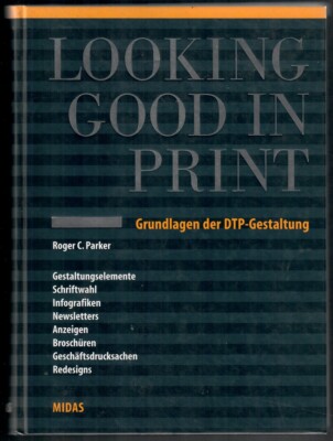   Looking Good in Print - Grundlagen der DTP-Gestaltung (Roger C., Parker)