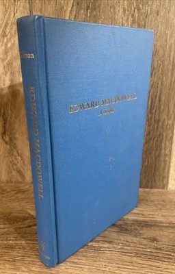 Edward MacDowell; a Study [Hardcover] Gilman, Lawrence