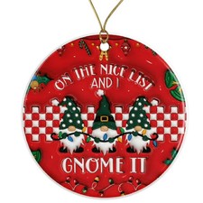 Gnome It Christmas Ornament - Cute Holiday Decor Nice List 2D Ceramic Ornament