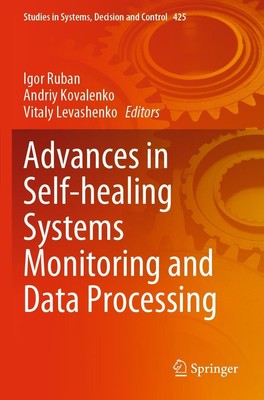 Advances in Self-healing Systems Monitoring and Data Processing Ruban (u. a.) v