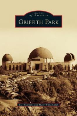 Griffith Park by Stephens, E J,Wanamaker, Marc (hardcover)