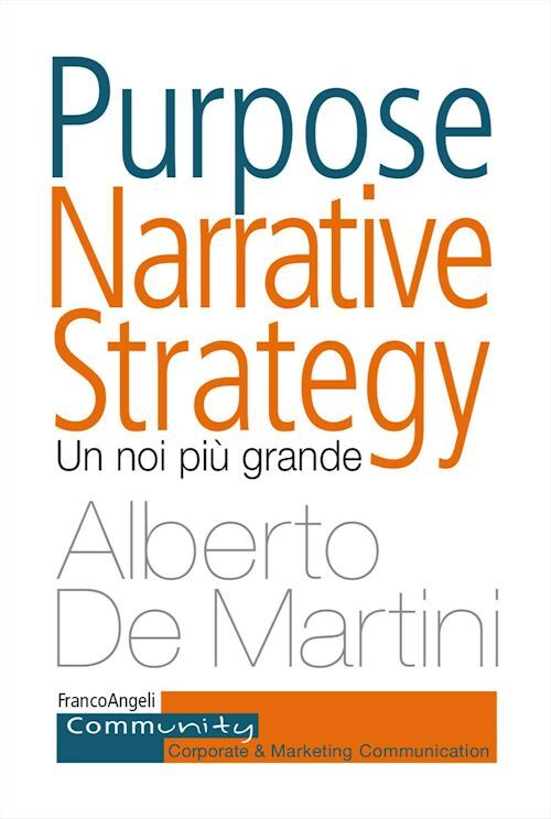 PURPOSE NARRATIVE STRATEGY  - DE MARTINI ALBERTO - Franco Angeli