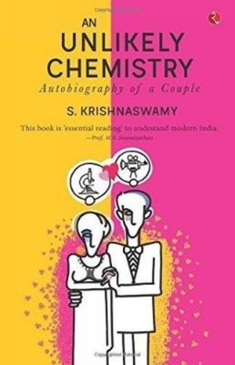 AN UNLIKELY CHEMISTRY: AUTOBIOGRAPHY OF by S. Krishnaswamy Paperback Self Help