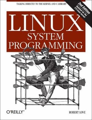 Linux System Programming : Talking Directly to the Kernel and C L