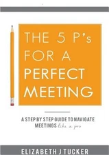 The 5 P's For a Perfect Meeting (Paperback or Softback)