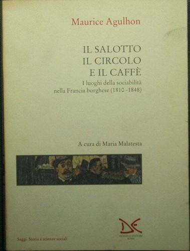 Il salotto, il circolo e il caffè - I luoghi della sociabilità nella Francia