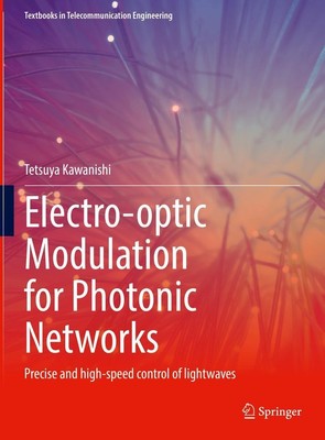 Electro-optic Modulation for Photonic Networks Tetsuya Kawanishi