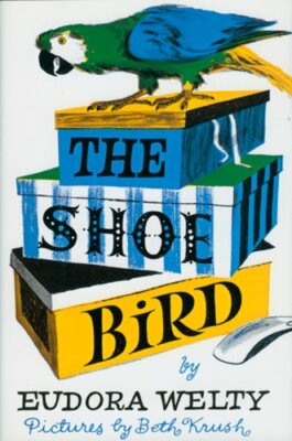 Shoe Bird by Eudora Welty: New
