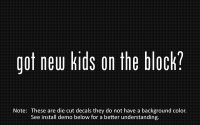 (2x) got new kids on the block? Sticker Die Cut Decal - Picture 1 of 1