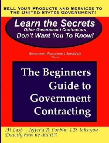 Government Contracting for Beginners by Jeffery Corbin - 2007 Paperback Guide