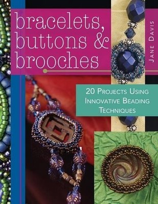 Bracelets Buttons & Brooches: 20 Projects Using Innova by Davis, Jane 0896895815
