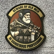 BEWARE OF OLD MEN IN DANGEROUS PROFESSIONS 3x4 Embroidered Morale Patch New