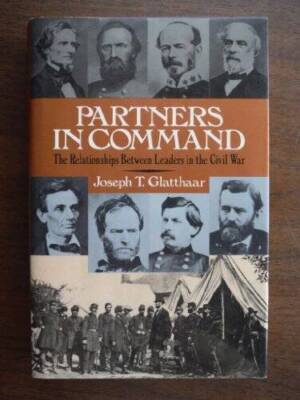 Partners in Command: The Relationships Between Leaders in t - VERY GOOD
