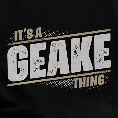 IT'S A GEAKE THING T-SHIRT Name Nachname lustig Familie Geschenkidee