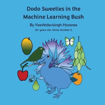 Dodo Sweeties in the Machine Learning Bush by Hosanee Hosanee Paperback Book