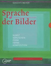 Sprache der Bilder: Kunst verstehen: Form, Fa...