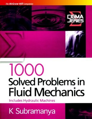 1000 SOLVED PROBLEMS IN FLUID MECHANICS: INCLUDES By K. Subramanya