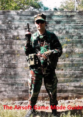 The Airsoft Game Mode Guide Taylor E. Baxter Taschenbuch 92 S. Englisch 2019