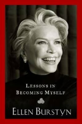 Lessons in Becoming Myself - Paperback By Burstyn, Ellen - GOOD
