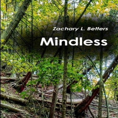 Mindless Zachary Betters Paperback Lulu Press Inc.