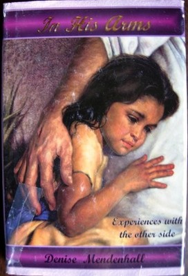 In His Arms: Experiences with the Other Side