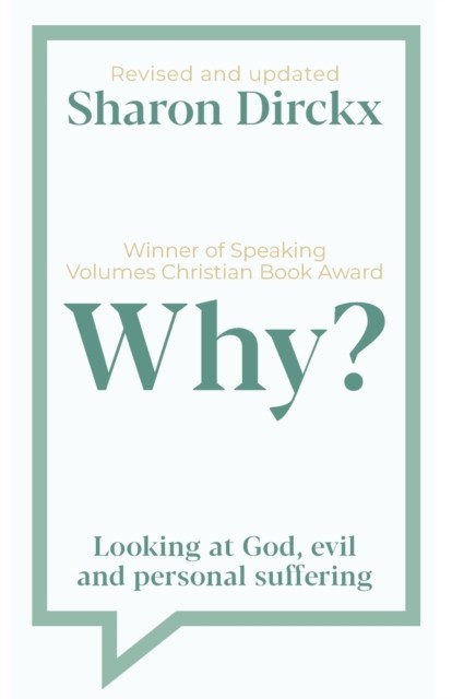 Why?: Looking at God, Evil & Personal Suffering by Sharon Dirckx NEW - Image 3