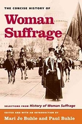 The Concise History of Woman Suffrage: Selections from History o