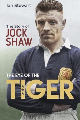 Eye of the Tiger: The Jock Shaw Story by Ian Stewart Hardcover Book