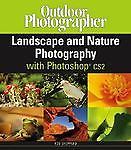 Outdoor Photographer Landscape and Nature Photography with Photoshop CS2 by Rob