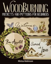 Woodburning Projects and Patterns for Beginners, Paperback by Robinson, Minis...