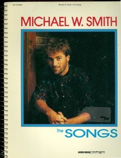 Michael W. Smith "The Songs" Spiral Bound sheet music songbook Christian