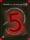 Adobe Illustrator 5.0 (4th ed): The Official Handbook for Design